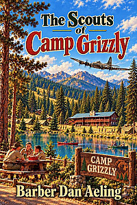 SOMEWHERE ABOVE CAMP GRIZZLY LAY THE WRECKAGE OF A B-17